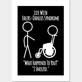 Life With Ehlers-Danlos Syndrome - I Sneezed Posters and Art